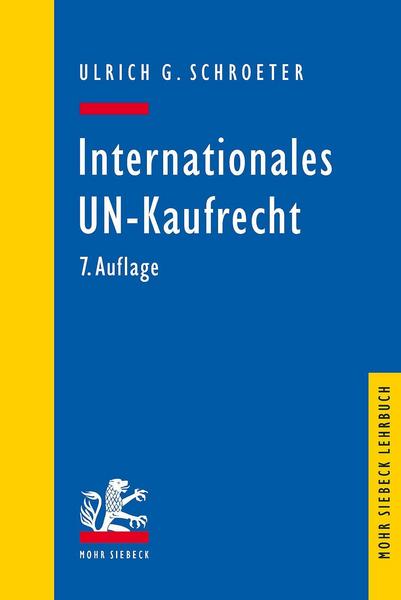 Internationales UN-Kaufrecht, Ein Studien- und Erläuterungsbuch zum Übereinkommen der Vereinten Nationen über Verträge über den internationalen Warenkauf (CISG)