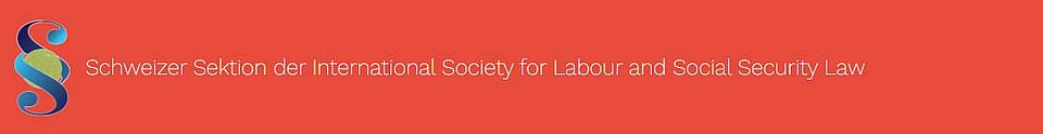 Banner mit dem Schriftzug "Schweizer Sektion der International Society for Labour and Social Security Law" in weisser Schrift vor rotem Hintergrund, ergänzt mit einem blaugrünen Paragrafen als Symbol, der links vom Schriftzug positioniert ist.