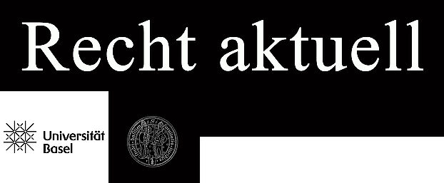 Schriftzug Recht aktuell oberhalb des Bildes und Symbol/Schriftzug der Universität Basel sowie Siegel der Juristischen Fakultät unterhalb (Schriftzug und Siegel sind weiss vor schwarzem Hintergrund, die Universitätssymbole sind schwarz auf weissem Hintergrund).